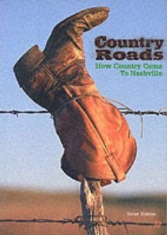 Country Roads. How Country Came to Nashville