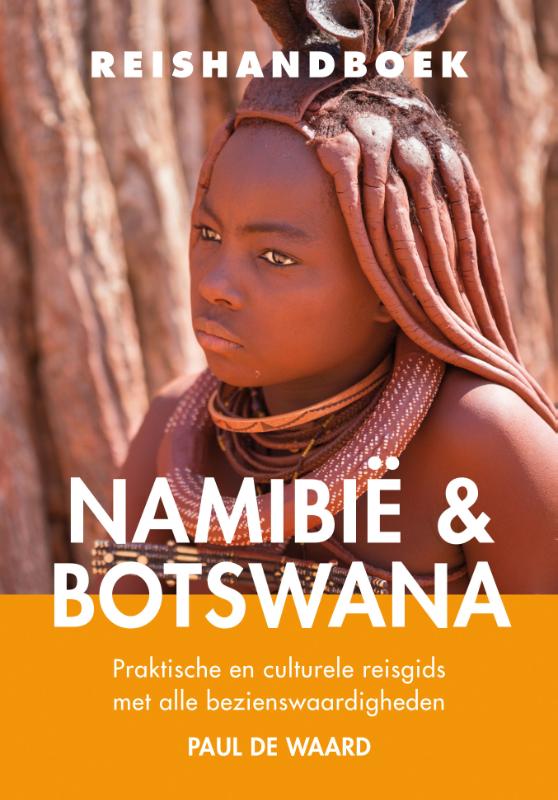 Paul de Waard Reishandboek Namibië & Botswana / Reishandboek Praktische En Culturele Reisgids Met Alle Bezienswaardigheden
