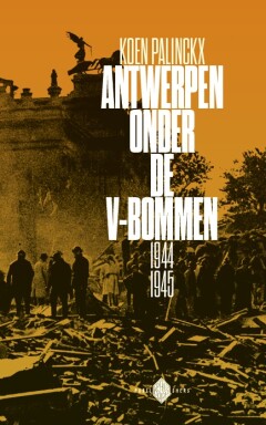 Antwerpen onder de V-bommen 1944-1945