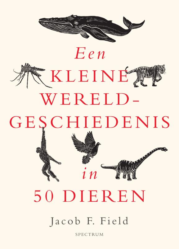 boekenbalie_9789000381920_cover Een kleine wereldgeschiedenis in 50 dieren / Een kleine wereldgeschiedenis