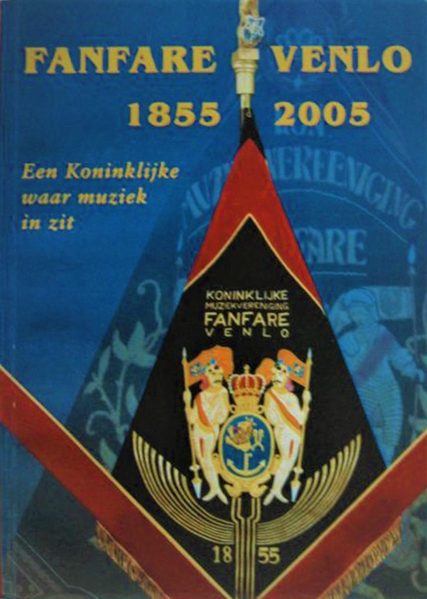 Fanfare Venlo 1855-2005 / Tijd voor Venlo / 3