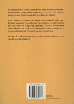 Bakken met de broodmachine, gezond, eenvoudig en lekker Bakken met de broodmachine, gezond, eenvoudig en lekker achterkant