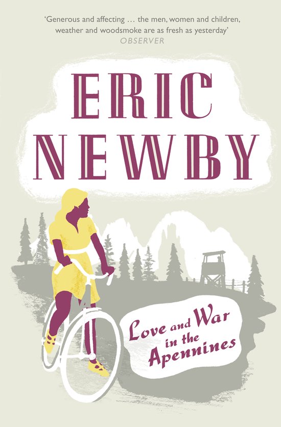 Eric Newby Love & War In The Apennines