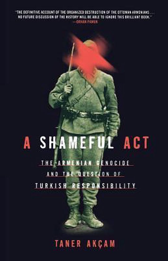 Taner Akçam A Shameful Act