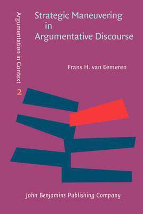 Strategic Maneuvering in Argumentative Discourse / Argumentation in Context / 2