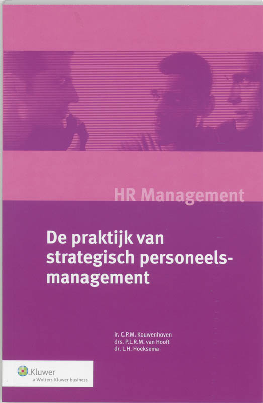 P.L.R.M. van Hooft De Praktijk Van Strategisch Personeelsmanagement / Hr Management