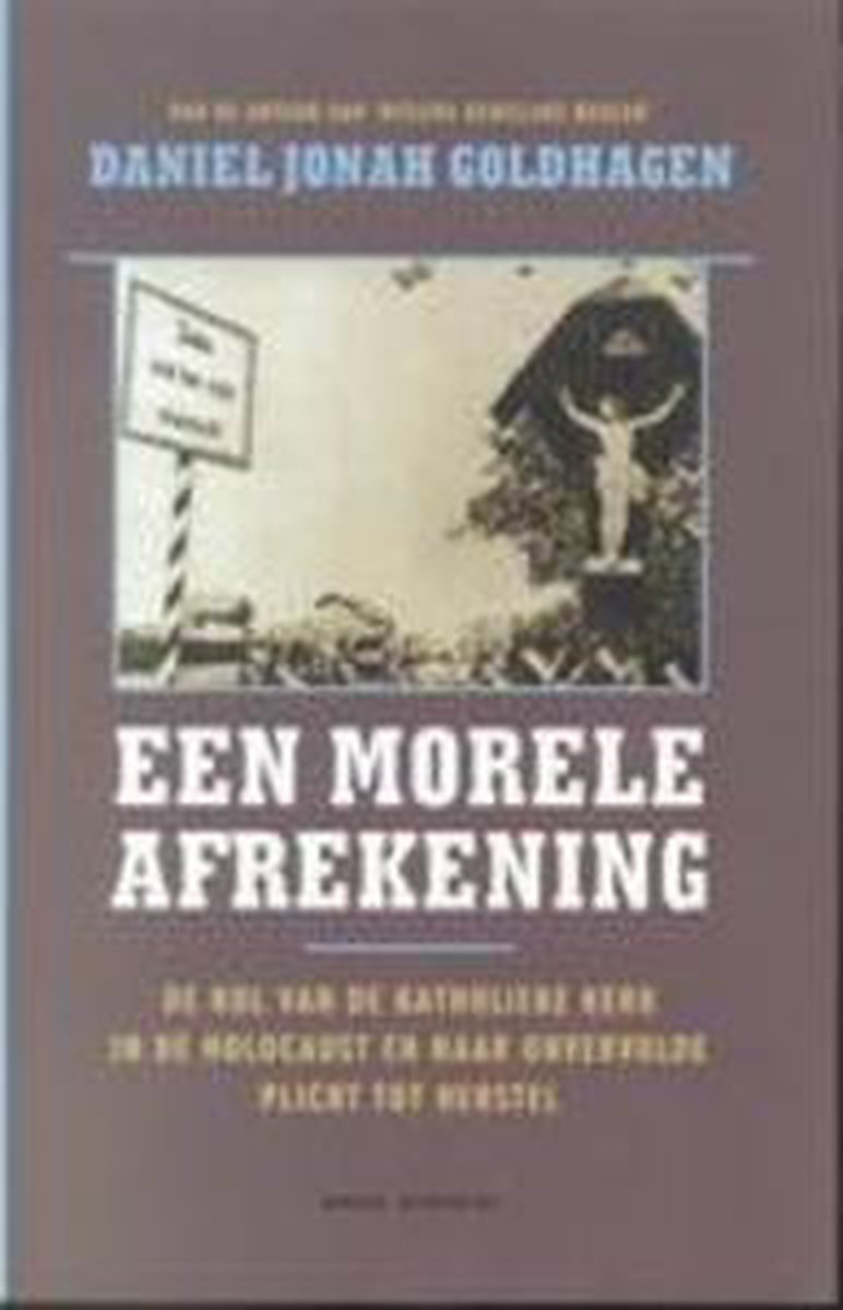 D.J. Goldhagen Een Morele Afrekening