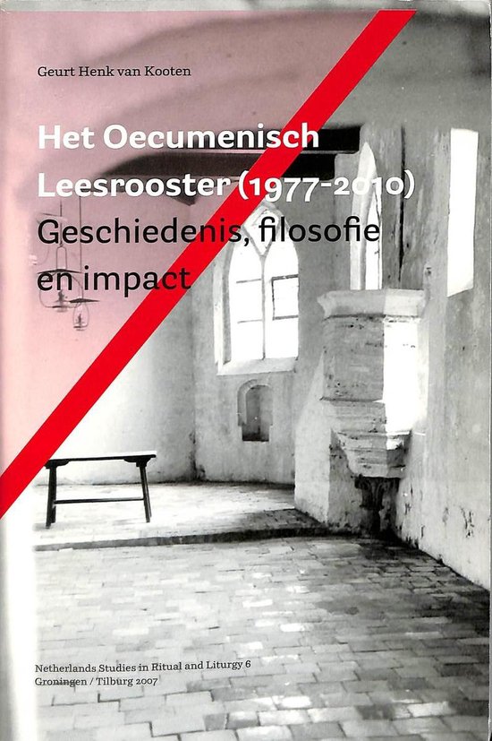 Het Oecumenisch Leesrooster (1977-2010) / Netherlands Studies in Ritual and Liturgy / 6