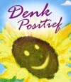Denk positief