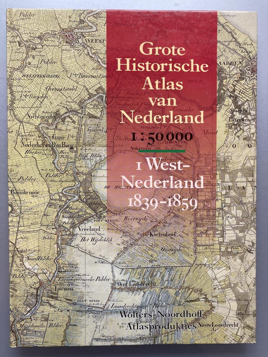 Grote Historische Atlas van Nederland - Deel 1 West-Nederland 1839-1859