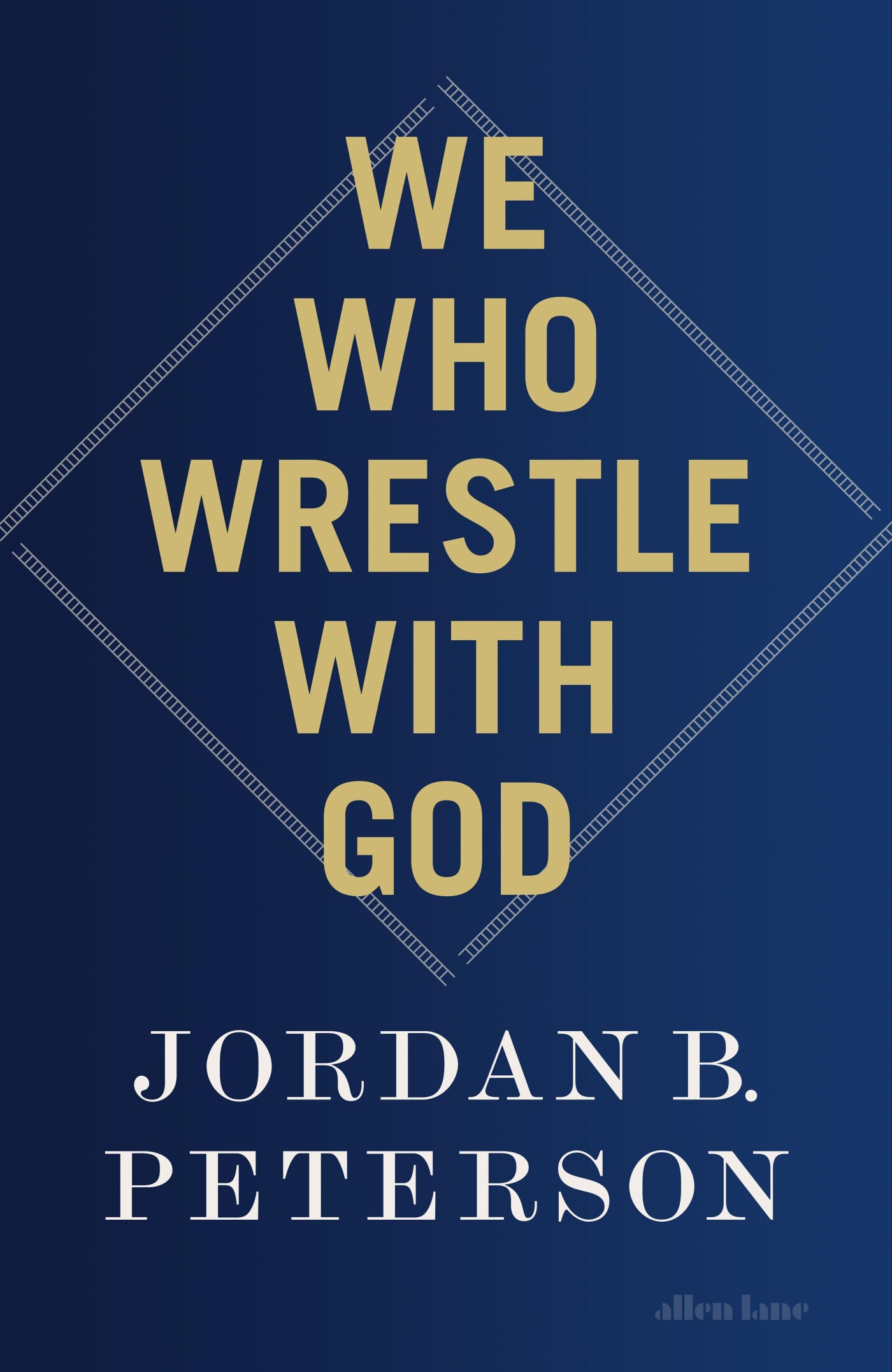 Jordan B. Peterson We Who Wrestle With God
