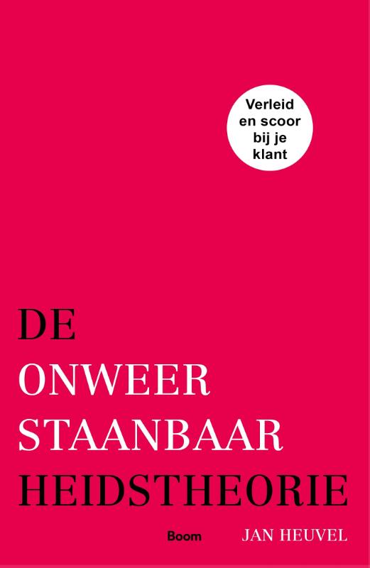 Jan Heuvel De Onweerstaanbaarheidstheorie
