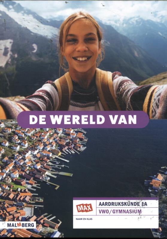 leerjaar 1 vwo-gymnasium aardrijkskunde / De wereld van / Leeropdrachtenboek A