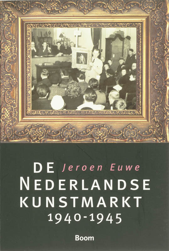 De Nederlandse kunstmarkt 1940-1945