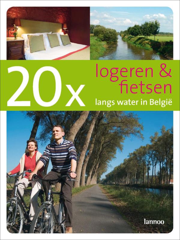 20 x logeren en fietsen langs water in België / 20 x gidsen