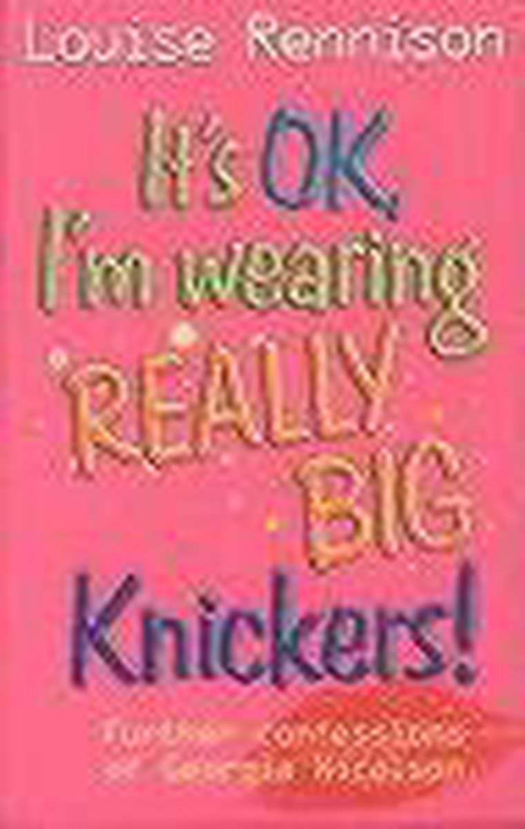 It's Ok, I'M Wearing Really Big Knickers