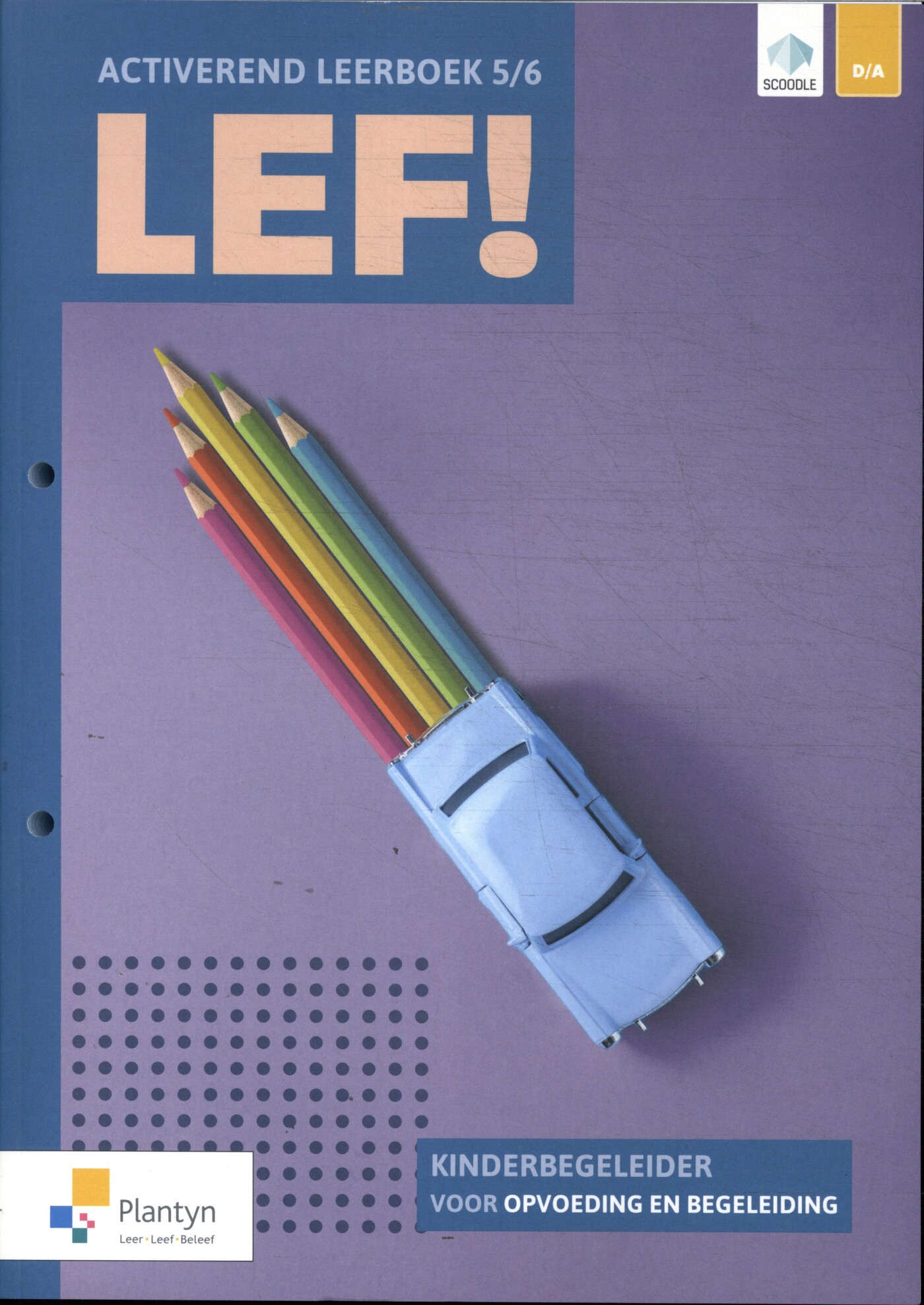 LEF! 5/6 Activerend leerboek Kinderbegeleider voor opvoeding en begeleiding (incl. Scoodle) / LEF!