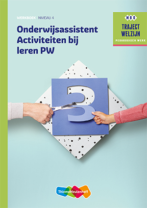 Traject Welzijn  - Onderwijsassistent Activiteiten bij leren PW Niveau 4 Werkboek