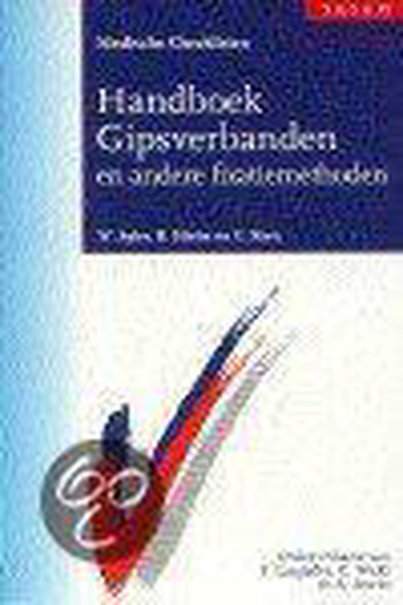 Handboek gipsverbanden en andere fixatiemethoden / Medische Checklisten