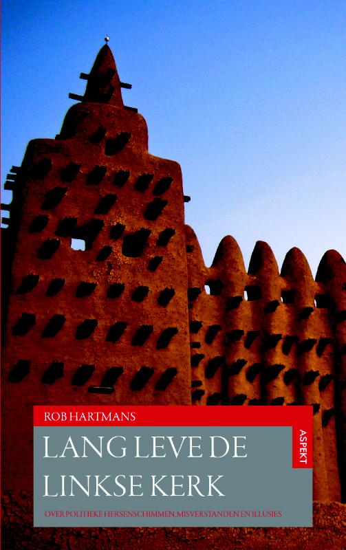 boekenbalie_9789059119390_cover Lang leve de Linkse Kerk, en andere essays over politieke hersenschimmen, misverstanden en illusies