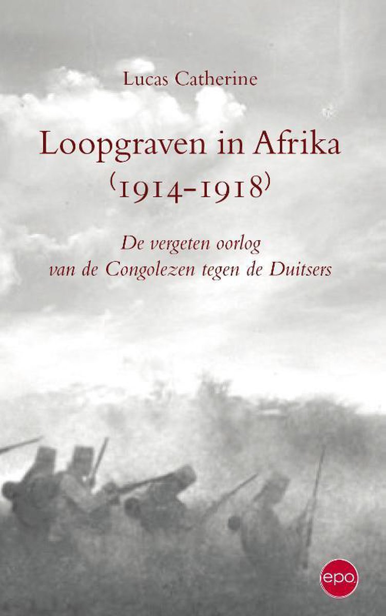 Loopgraven in Afrika 1914-1918 - Lukas Catherine