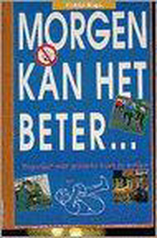 Morgen kan het beter