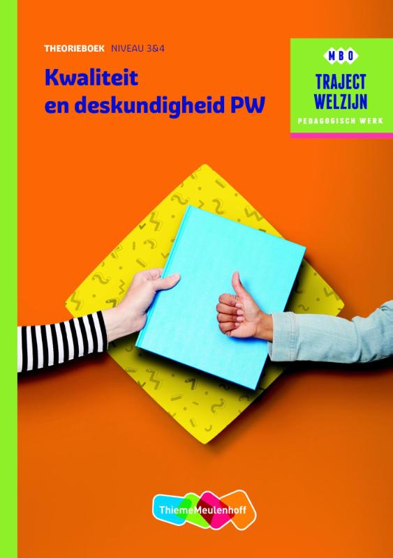 Kwaliteit en deskundigheid PW / niveau 3/4 / Theorieboek / Traject Welzijn