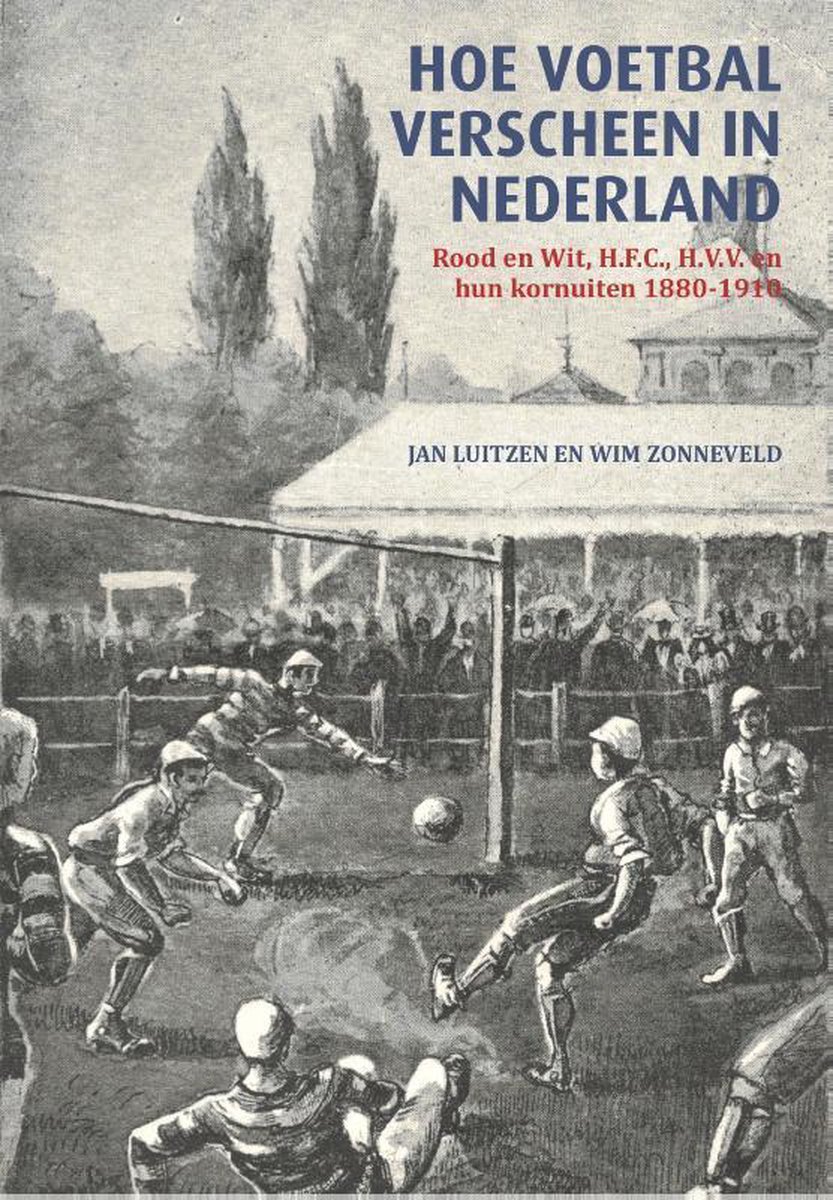 boekenbalie_9789460210440_cover Hoe voetbal verscheen in Nederland
