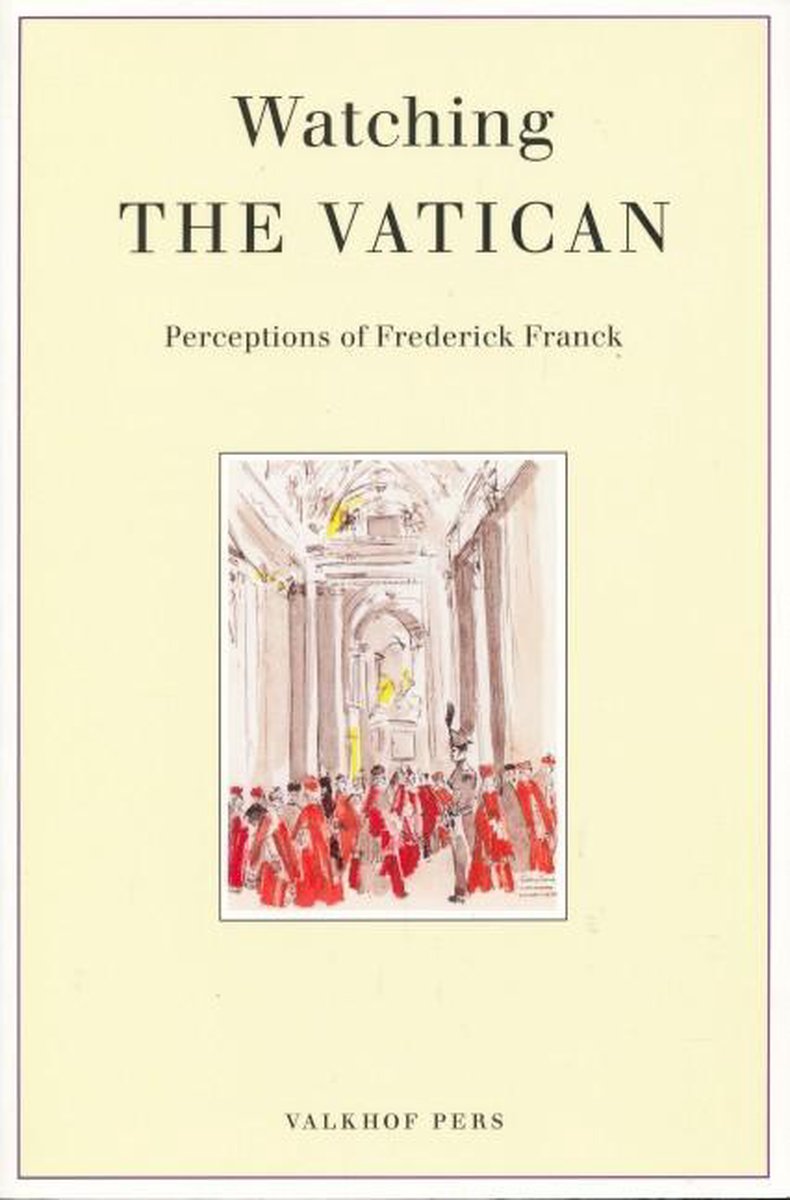 Watching the Vatican. Perceptions of Frederick Franck