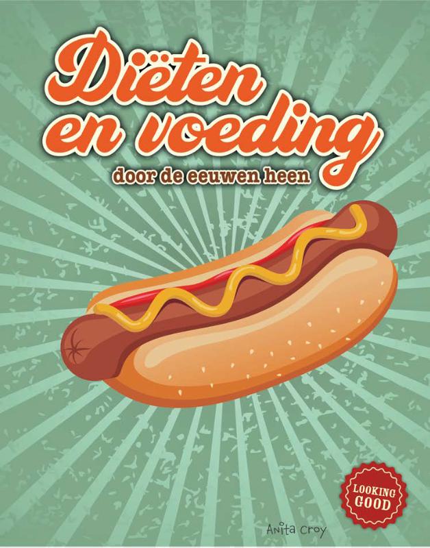 Anita Croy Diëten En Voeding Door De Eeuwen Heen / Looking Good!