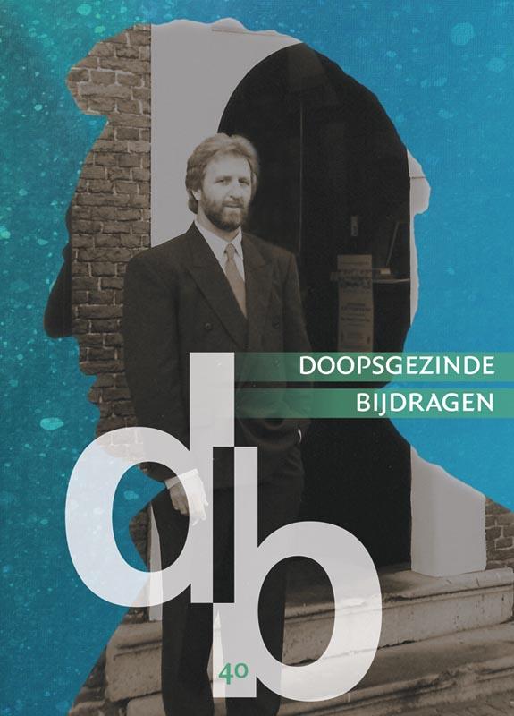 Doopsgezinde Bijdragen, nieuwe reeks nummer / 40 2014 / Doopsgezinde Bijdragen / 40