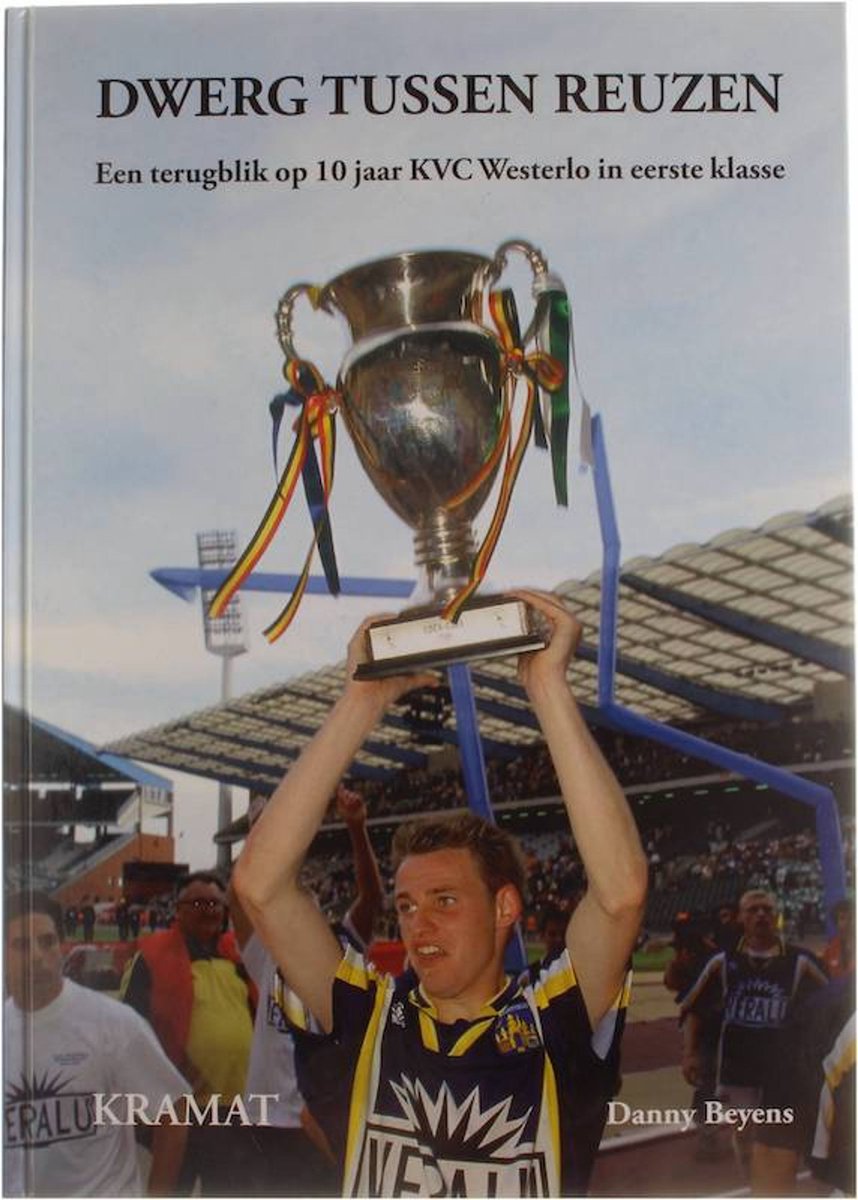 Dwerg tussen reuzen - Een terugblik op 10 jaar KVC Westerlo in eerste klasse