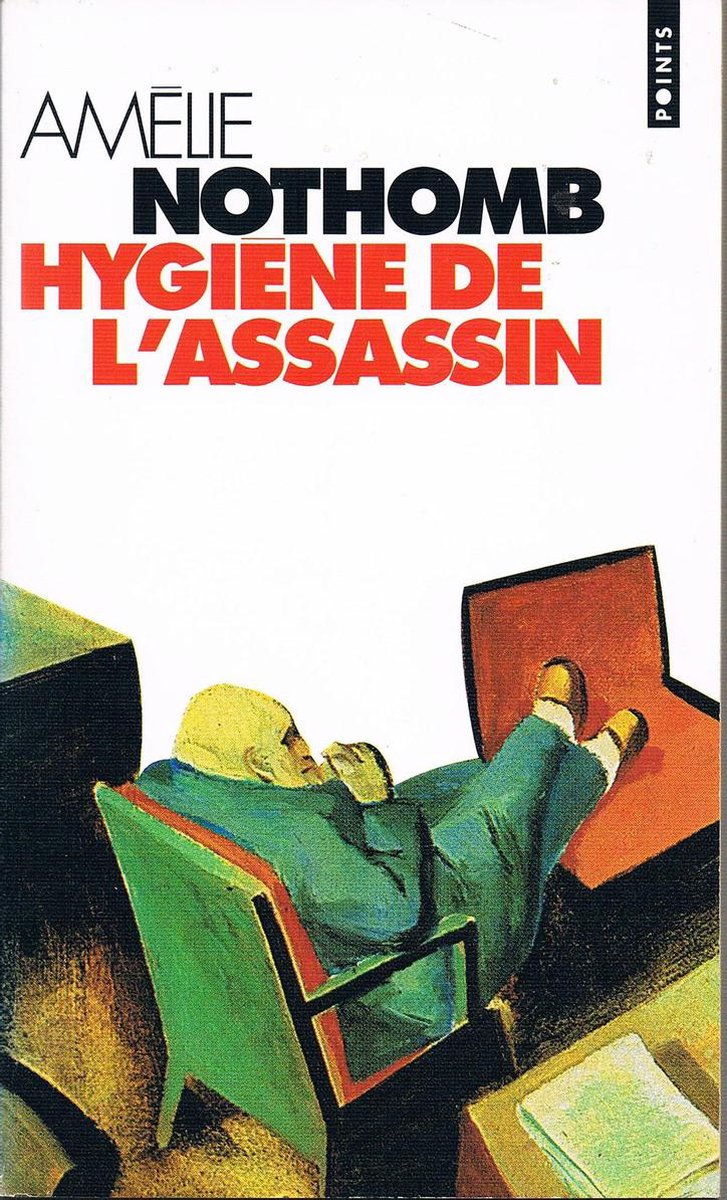 Hygiene de l'assassin - Amélie Nothomb