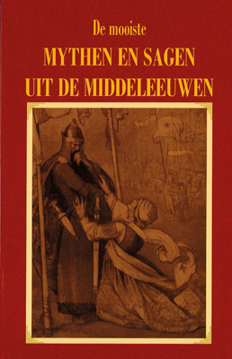 De Mooiste Mythen En Sagen Uit De Middeleeuwen