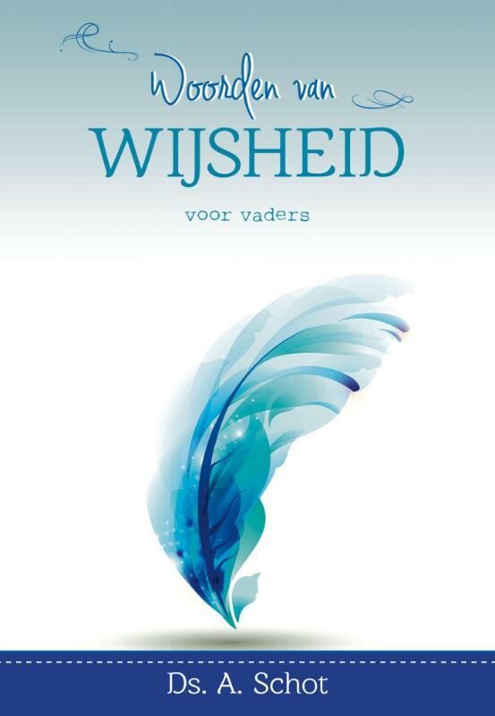 A. Schot Woorden Van Wijsheid Voor Vaders thumbnail