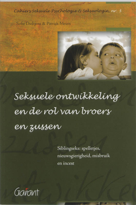 Patrick Meurs Seksuele Ontwikkeling En De Rol Van Broers En Zussen / Cahiers Seksuele Psychologie & Seksuologie / 3