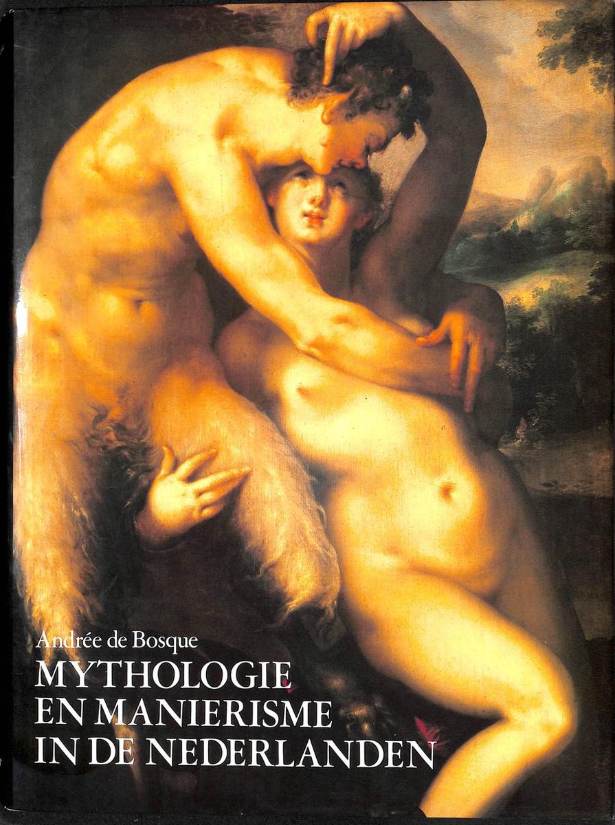 Mythologie en Maniërisme in de Nederlanden. 1570-1630. Schiderijen - Tekeningen