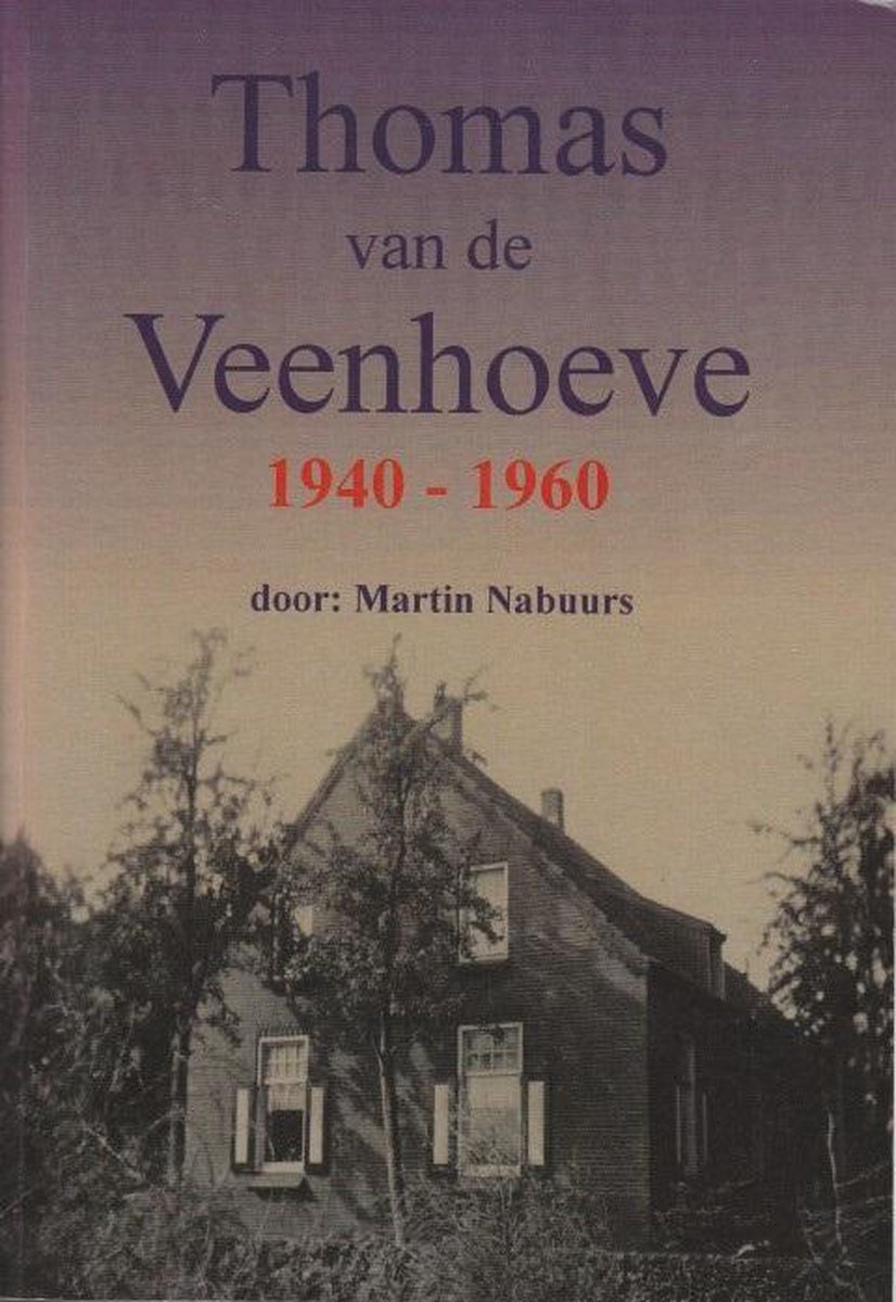 Thomas van de Veenhoeve 1940-1960 door Martin Nabuurs