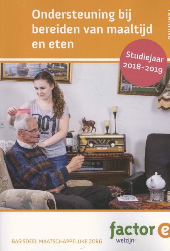 Ondersteunen bij het bereiden van maaltijd en eten / basisdeel maatschappelijke zorg 2018-2019 / Factor-E