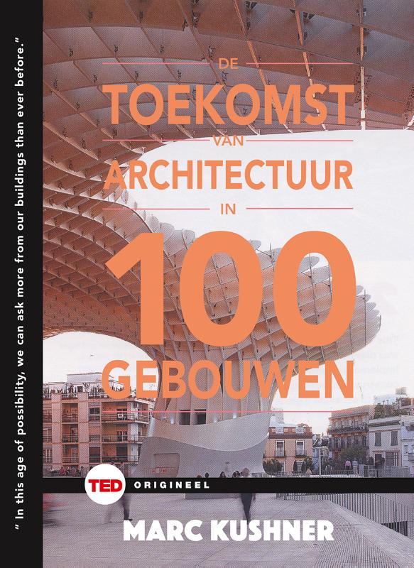 De toekomst van de architectuur in 100 gebouwen / TED-boeken