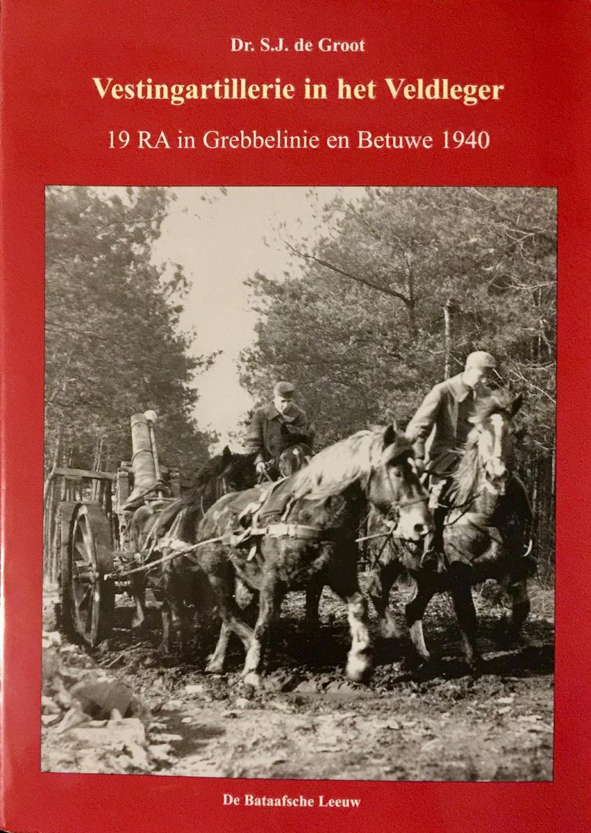 S.J. de Groot Vestingartillerie In Het Veldleger