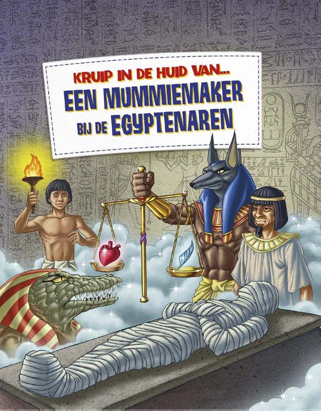 een mummiemaker bij de Egyptenaren / Kruip in de huid van...