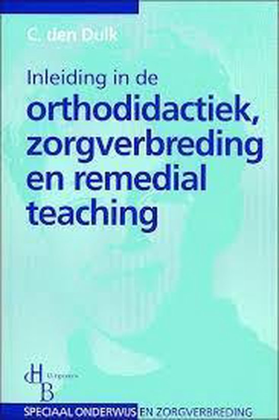 Inleiding in de orthodidactiek, zorgverbreding en remedial teaching / Speciaal onderwijs en zorgverbreding