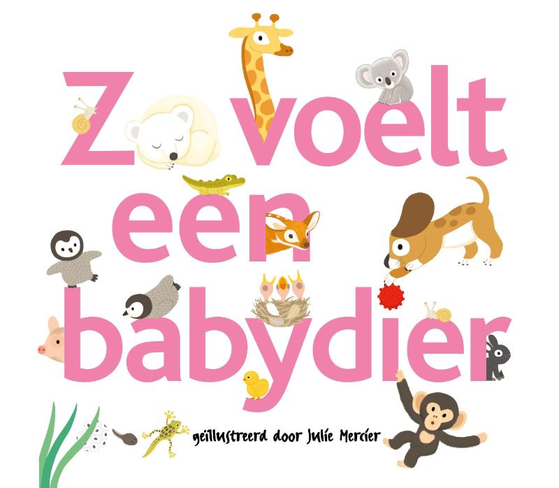 boekenbalie_9789025754136_cover Zo voelt een babydier / Zo voelt