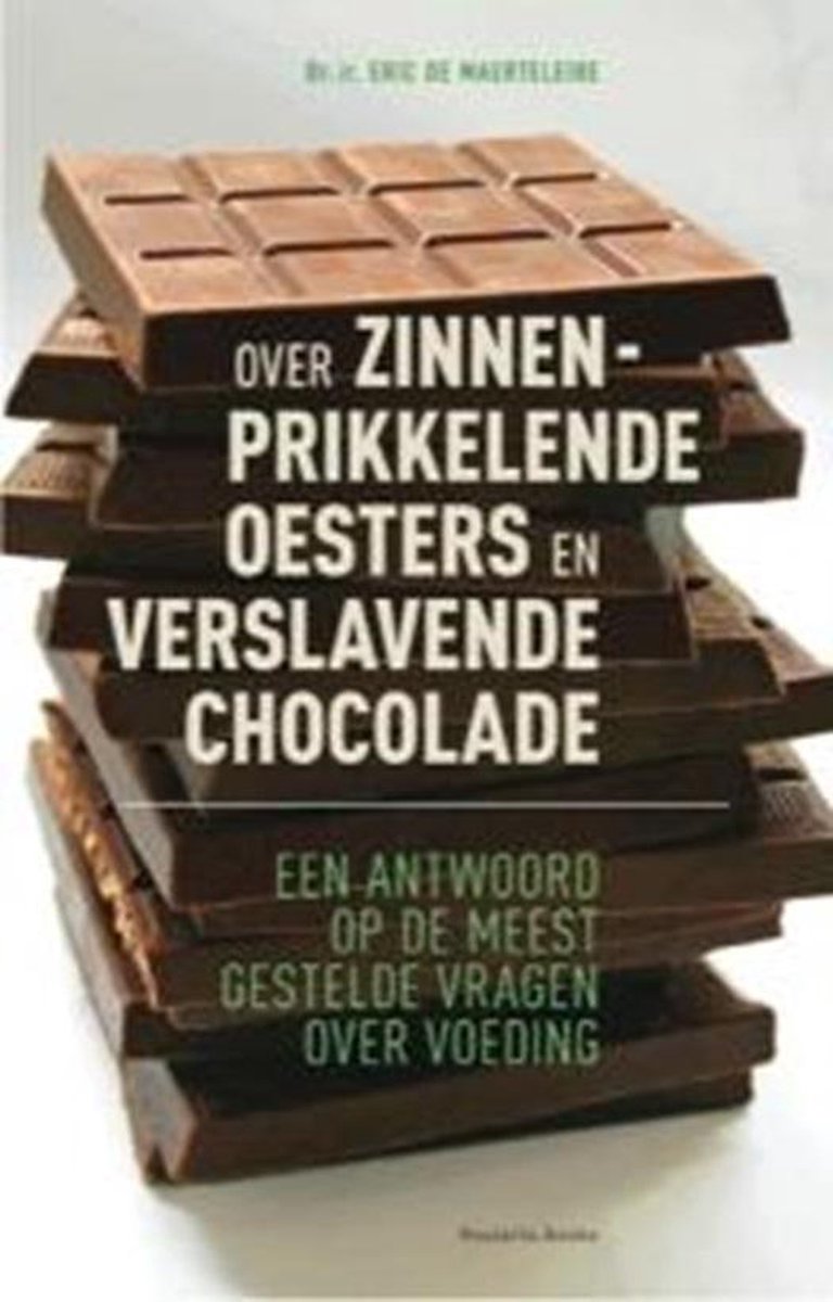 Over zinnenprikkelende oesters en verslavende chocolade