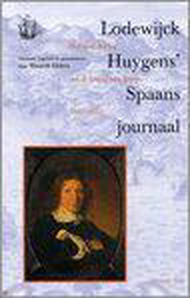 Lodewijck Huygens' Spaans Journaal