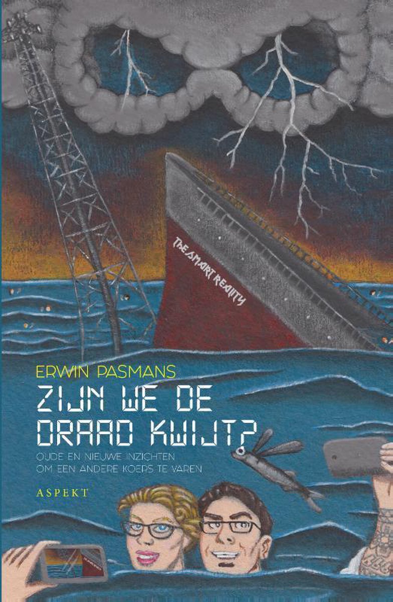 Erwin Pasmans Zijn We De Draad Kwijt?