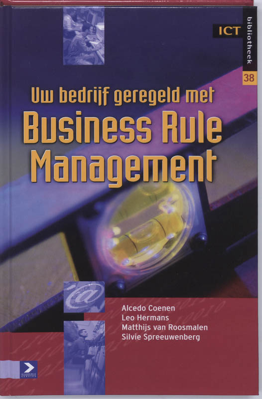 Uw bedrijf geregeld met Business Rule Management / ICT Bibliotheek / 38