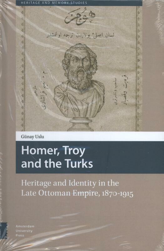 Homer, Troy and the Turks / Heritage and Memory Studies