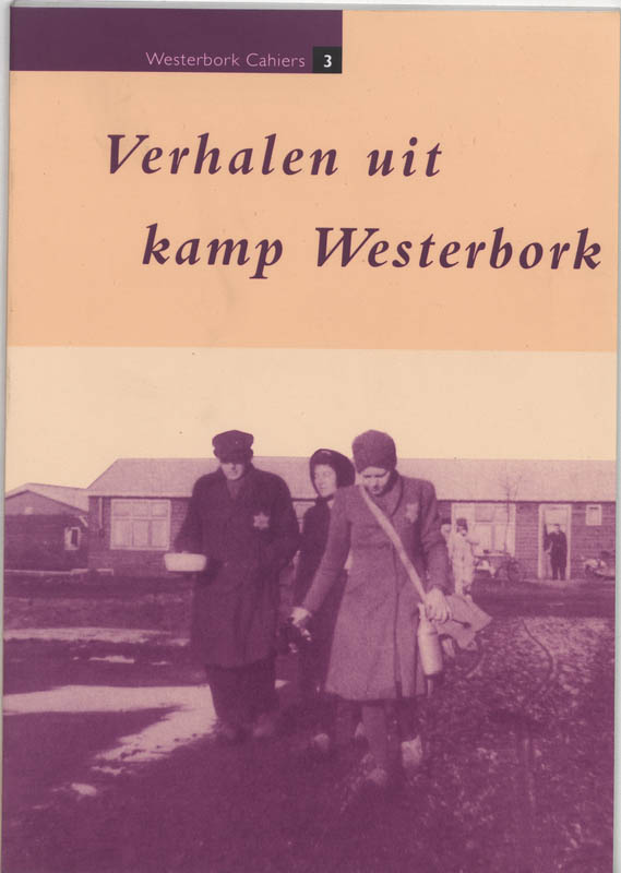 Verhalen uit kamp Westerbork / Westerbork cahiers / 3